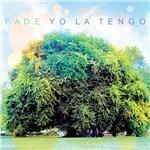 Fade - CD Audio di Yo La Tengo