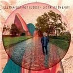 Last Night on Earth - CD Audio di Lee Ranaldo and the Dust
