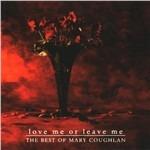 Love Me or Leave Me - CD Audio di Mary Coughlan