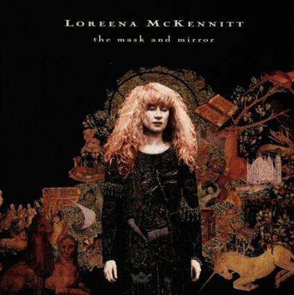 The Mask and the Mirror - CD Audio di Loreena McKennitt