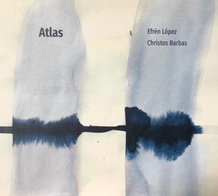 Lopez, Efren & Christos Barbas - Atlas - CD Audio