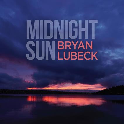 Midnight Sun - CD Audio di Bryan Lubick