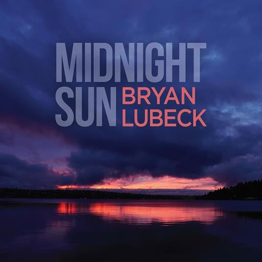Midnight Sun - CD Audio di Bryan Lubick