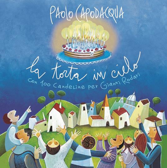 La torta in cielo con 100 candeline per Gianni Rodari - CD Audio di Paolo Capodacqua