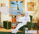 Believe What We Tell You - CD Audio di Sleeping