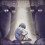 Empty Hands and Heavy - CD Audio di Close Your Eyes