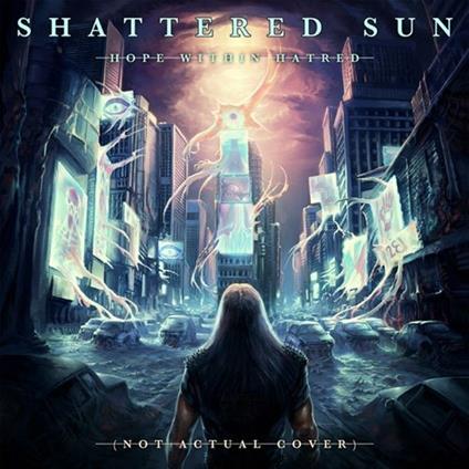 Hope Within Hatred - CD Audio di Shattered Sun