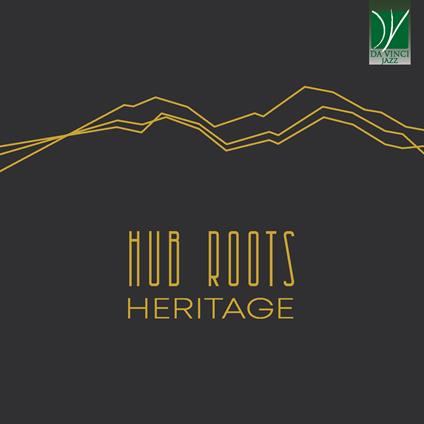 Heritage - CD Audio di Hub Roots