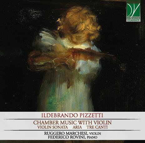 Chamber Music with Violin - CD Audio di Ildebrando Pizzetti,Ruggero Marchesi