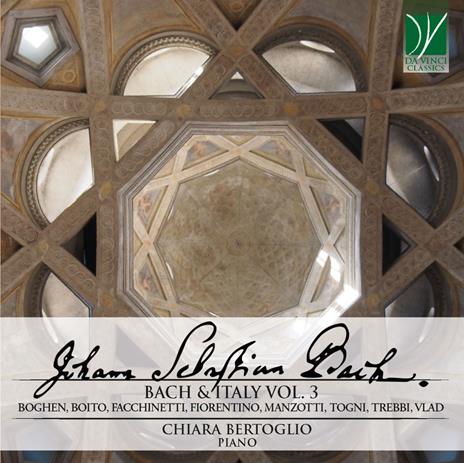 Bach & Italy vol.3 - CD Audio di Johann Sebastian Bach,Chiara Bertoglio