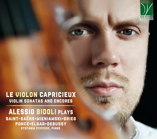 Le Violon Capricieux. Violin Sonatas and Encores - CD Audio di Alessio Bidoli