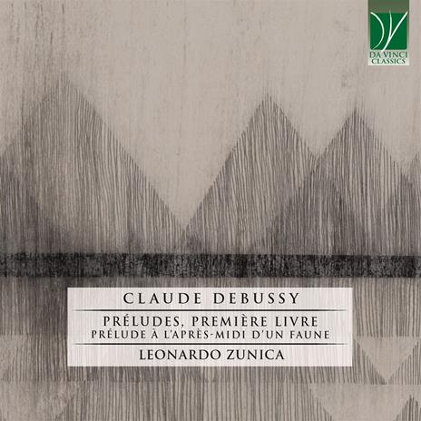 Préludes, première livre - Prélude à l'après-midi d'une faune - CD Audio di Claude Debussy,Leonardo Zunica