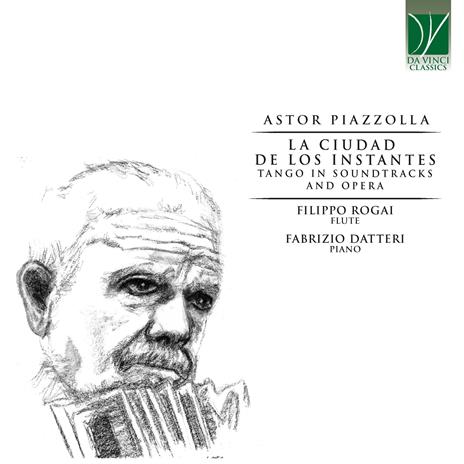 La ciudad de los instantes. Soundtracks and Opera After Tango - CD Audio di Astor Piazzolla,Filippo Rogai