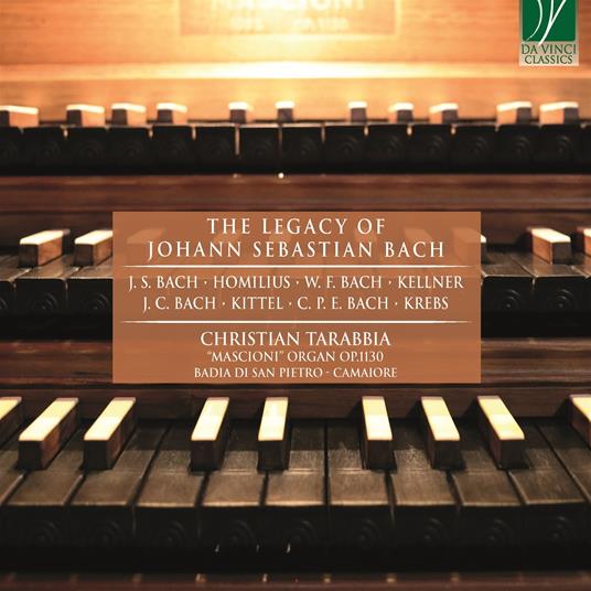 The Legacy of Johann Sebastian Bach - CD Audio di Johann Sebastian Bach,Christian Tarabbia