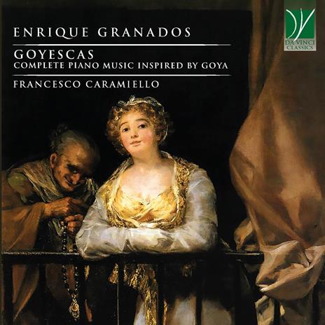 Goyescas. Complete Piano Music - CD Audio di Enrique Granados,Francesco Caramiello