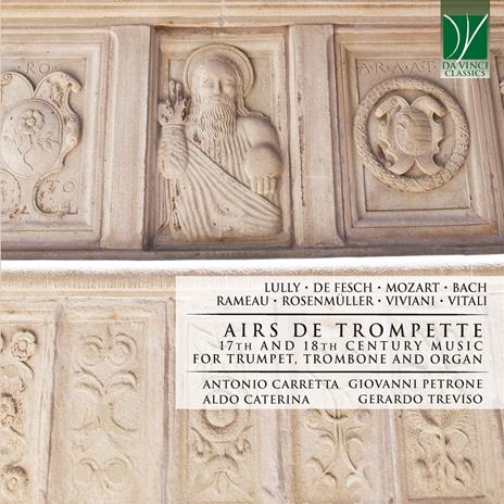 Airs de Trompette. 17th and 18th Century Music for Trumpet, Trombone and Organ - CD Audio di Antonio Carretta