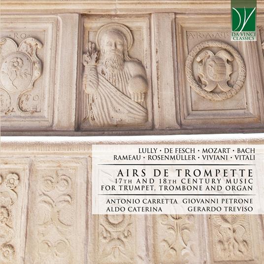 Airs de Trompette. 17th and 18th Century Music for Trumpet, Trombone and Organ - CD Audio di Antonio Carretta