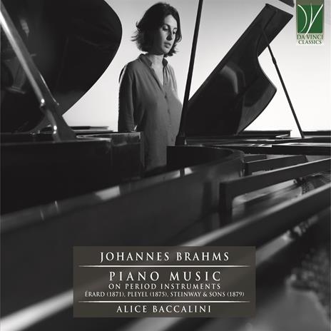 Piano Music on Period Instrument - CD Audio di Johannes Brahms,Alice Baccalini