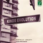 Kinds Evolution. Music by Cage, Martiello, Ugoletti
