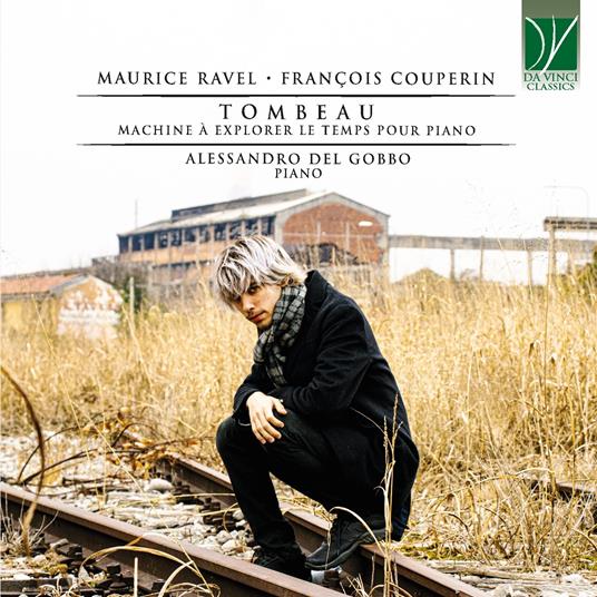 Tombeau, Machine a Explorer Le Temps Pour Piano - CD Audio di Maurice Ravel,François Couperin
