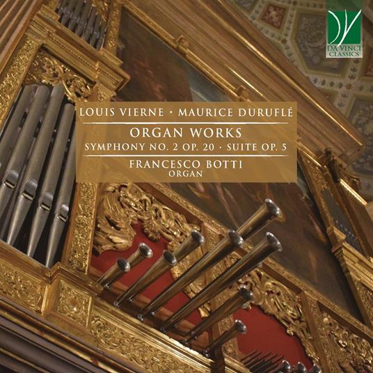 Organ Works - CD Audio di Maurice Duruflé,Louis Vierne,Francesco Botti
