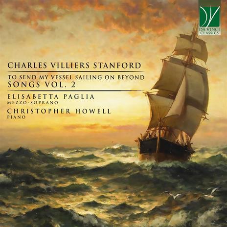 To Send My Vessel Sailing On Beyond - CD Audio di Sir Charles Villiers Stanford,Elisabetta Paglia