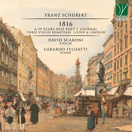 1816. A 19 Years Old Poet's Journal - 3 Violin Sonatinas - Lieder - CD Audio di Franz Schubert