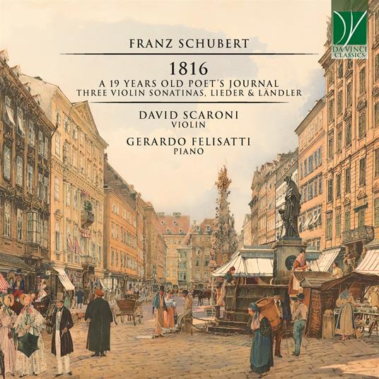 1816. A 19 Years Old Poet's Journal - 3 Violin Sonatinas - Lieder - CD Audio di Franz Schubert