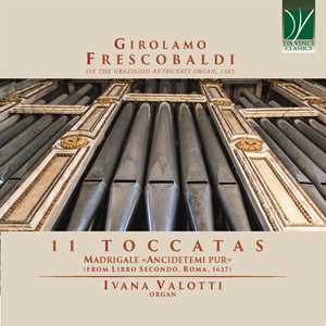 CD 11 Toccatas Girolamo Frescobaldi Ivana Valotti