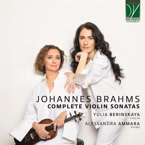 Complete Violin Sonatas - CD Audio di Johannes Brahms,Yulia Berinskaya
