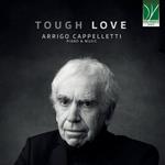 Arrigo Cappelletti. Tough Love