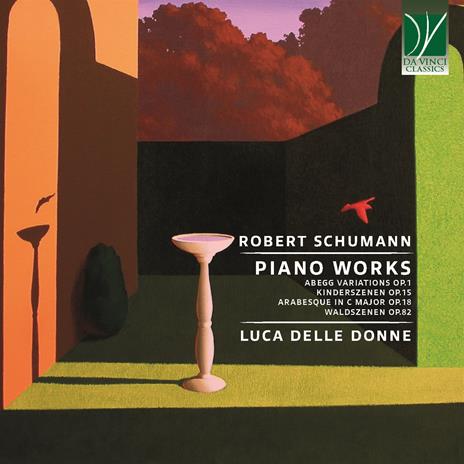 Piano Works (Abegg Variations) - CD Audio di Robert Schumann,Luca Delle Donne