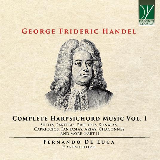 Complete Harpsichord Music Vol.1 - CD Audio di Georg Friedrich Händel,Fernando De Luca