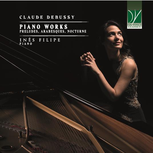 Piano Works - CD Audio di Claude Debussy,Ines Filipe
