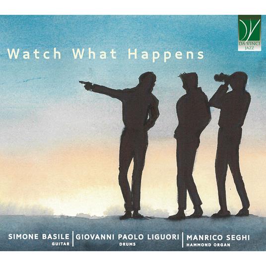 Watch What Happens - CD Audio di Simone Basile