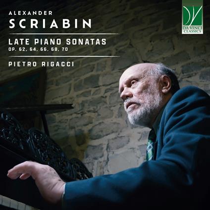 Late Piano Sonatas - CD Audio di Alexander Scriabin,Pietro Rigacci