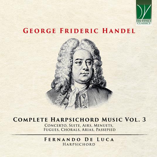 Complete Harpsichord Music Vol.3 - CD Audio di Georg Friedrich Händel,Fernando De Luca