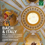 Bach & Italy Vol.5: Solos For Strings