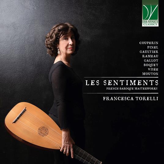 Les Sentiments. French Baroque Masterworks - CD Audio di Francesca Torelli