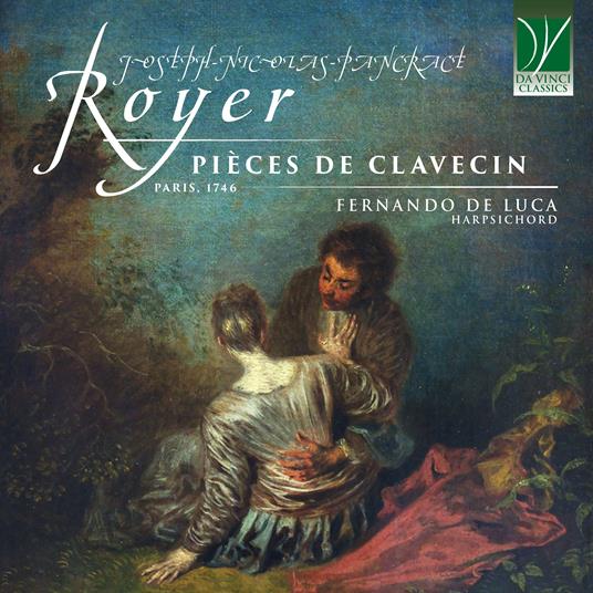 Pièces de Clavecin, Paris 1746 - CD Audio di Joseph-Nicolas-Pancrace Royer,Fernando De Luca