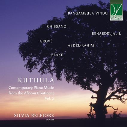 Kuthula. Contemporary Piano Music from the African Continent Vol.2 - CD Audio di Silvia Belfiore