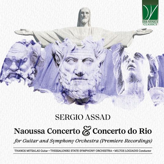 Naoussa Concerto & Concerto do Rio - CD Audio di Sergio Assad,Thanos Mitsalas