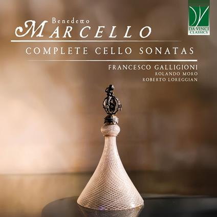 Complete Cello Sonatas - CD Audio di Benedetto Marcello,Francesco Galligioni