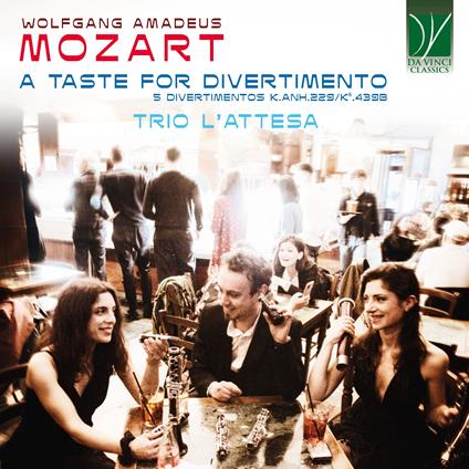 A Taste for Divertimento - 5 Divertimentos - CD Audio di Wolfgang Amadeus Mozart,Trio l'Attesa