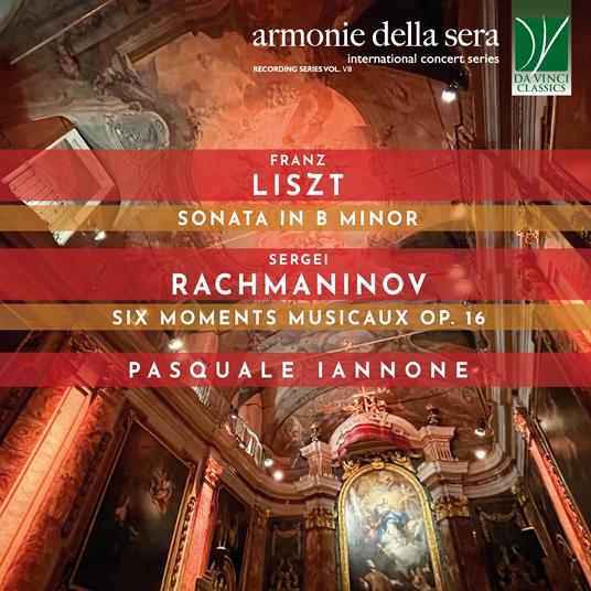 Sonata in B minor / Six Moments Musicaux op.16 - CD Audio di Franz Liszt,Sergei Rachmaninov,Pasquale Iannone