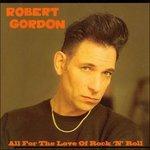 All for the Love of - CD Audio di Robert Gordon