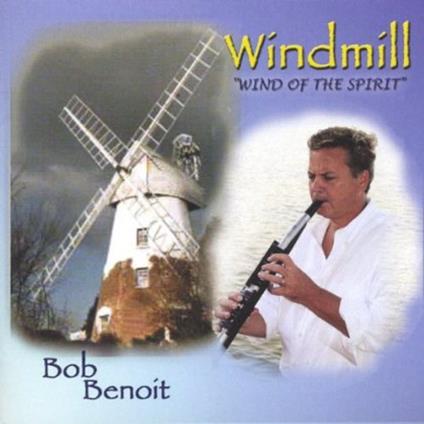 Bob Benoit - Windmill - CD Audio