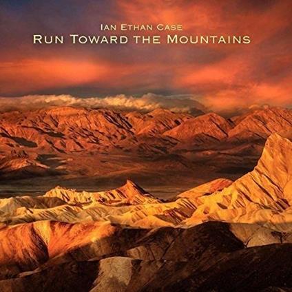 Run Toward the Mountains - CD Audio di Ian Ethan Case