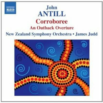Corroboree - An Outback Overture - CD Audio di New Zealand Symphony Orchestra,James Judd,John Antill