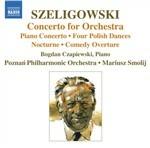 Concerto per orchestra - Concerto per pianoforte - Comedy Ouverture - Notturno - 4 Danze polacche - CD Audio di Tadeusz Szeligowski
